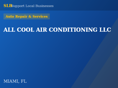 ALL COOL AIR CONDITIONING LLC — Auto Repair & Services in MIAMI, FL