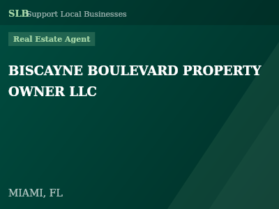 BISCAYNE BOULEVARD PROPERTY OWNER LLC — Real Estate Agent in MIAMI, FL