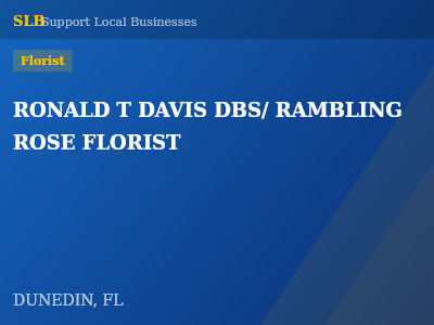 RONALD T DAVIS DBS/ RAMBLING ROSE FLORIST — Florist in DUNEDIN, FL