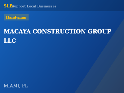 MACAYA CONSTRUCTION GROUP LLC — Handyman in MIAMI, FL