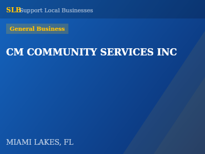 CM COMMUNITY SERVICES INC — General Business in MIAMI LAKES, FL
