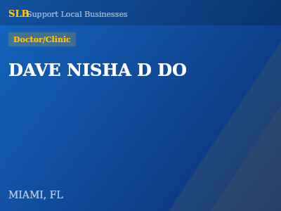 DAVE NISHA D DO — Doctor/Clinic in MIAMI, FL