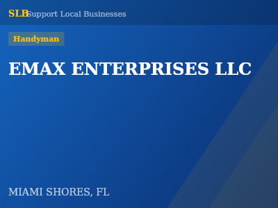 EMAX ENTERPRISES LLC — Handyman in MIAMI SHORES, FL