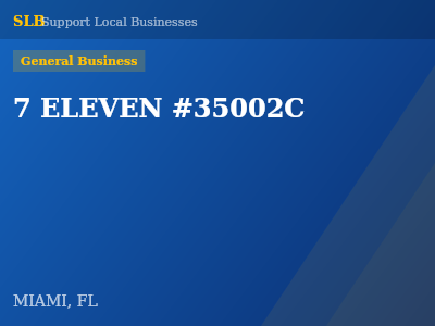 7 ELEVEN #35002C — General Business in MIAMI, FL