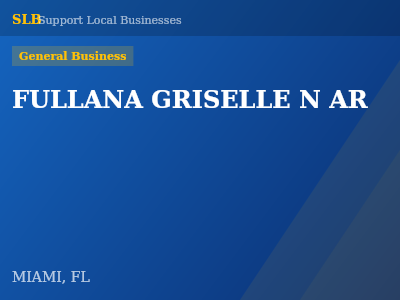 FULLANA GRISELLE N AR — General Business in MIAMI, FL