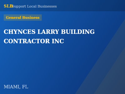 CHYNCES LARRY BUILDING CONTRACTOR INC — General Business in MIAMI, FL