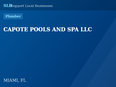 CAPOTE POOLS AND SPA LLC — Plumber in MIAMI, FL