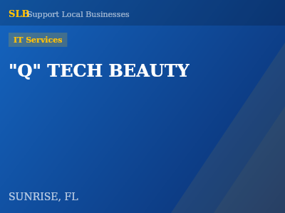 "Q" TECH BEAUTY — IT Services in SUNRISE, FL
