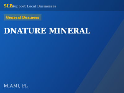 DNATURE MINERAL — General Business in MIAMI, FL
