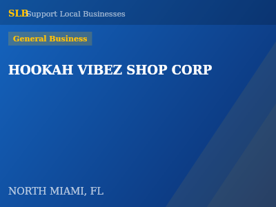HOOKAH VIBEZ SHOP CORP — General Business in NORTH MIAMI, FL