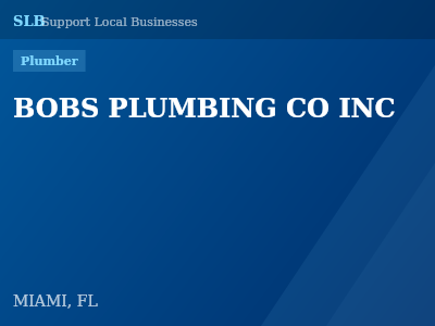 BOBS PLUMBING CO INC — Plumber in MIAMI, FL