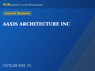 AAXIS ARCHITECTURE INC — General Business in CUTLER BAY, FL