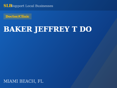 BAKER JEFFREY T DO — Doctor/Clinic in MIAMI BEACH, FL