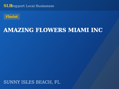 AMAZING FLOWERS MIAMI INC — Florist in SUNNY ISLES BEACH, FL