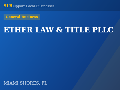 ETHER LAW & TITLE PLLC — General Business in MIAMI SHORES, FL