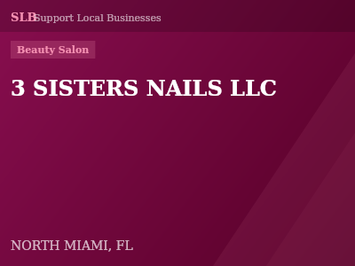 3 SISTERS NAILS LLC — Beauty Salon in NORTH MIAMI, FL