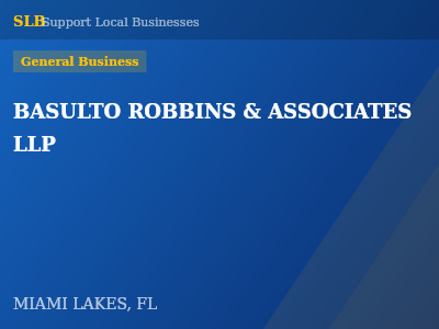 BASULTO ROBBINS & ASSOCIATES LLP — General Business in MIAMI LAKES, FL
