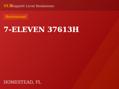 7-ELEVEN 37613H — Restaurant in HOMESTEAD, FL