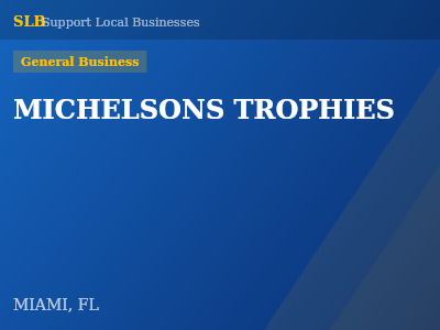 MICHELSONS TROPHIES — General Business in MIAMI, FL