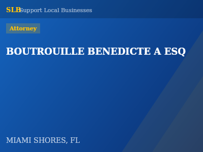 BOUTROUILLE BENEDICTE A ESQ — Attorney in MIAMI SHORES, FL