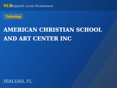 AMERICAN CHRISTIAN SCHOOL AND ART CENTER INC — Tutoring in HIALEAH, FL