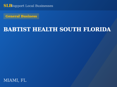 BABTIST HEALTH SOUTH FLORIDA — General Business in MIAMI, FL