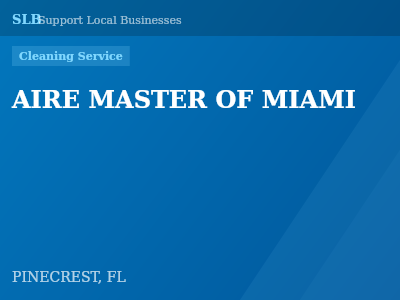 AIRE MASTER OF MIAMI — Cleaning Service in PINECREST, FL