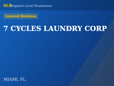 7 CYCLES LAUNDRY CORP — General Business in MIAMI, FL