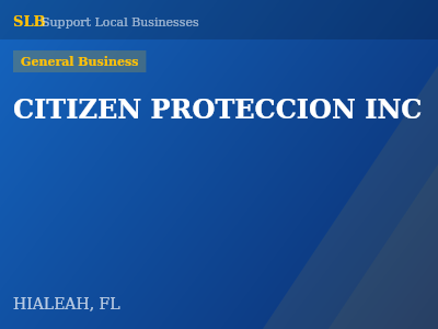 CITIZEN PROTECCION INC — General Business in HIALEAH, FL