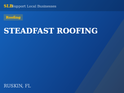 STEADFAST ROOFING — Roofing in RUSKIN, FL