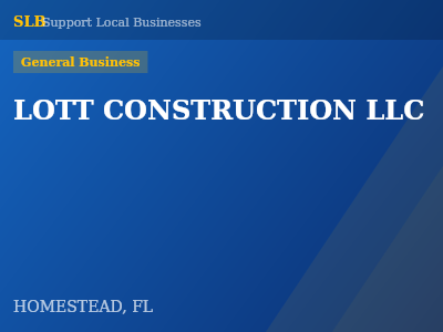 LOTT CONSTRUCTION LLC — General Business in HOMESTEAD, FL