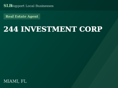 244 INVESTMENT CORP — Real Estate Agent in MIAMI, FL