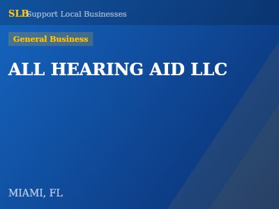 ALL HEARING AID LLC — General Business in MIAMI, FL