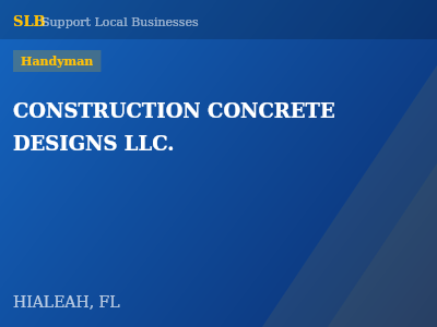 CONSTRUCTION CONCRETE DESIGNS LLC. — Handyman in HIALEAH, FL