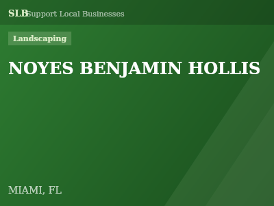 NOYES BENJAMIN HOLLIS — Landscaping in MIAMI, FL