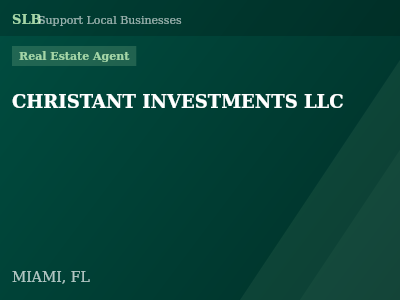 CHRISTANT INVESTMENTS LLC — Real Estate Agent in MIAMI, FL