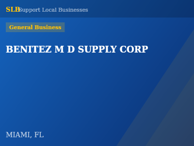 BENITEZ M D SUPPLY CORP — General Business in MIAMI, FL