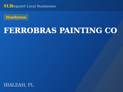 FERROBRAS PAINTING CO — Handyman in HIALEAH, FL
