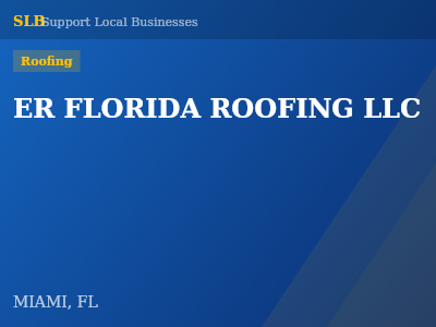 ER FLORIDA ROOFING LLC — Roofing in MIAMI, FL