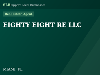 EIGHTY EIGHT RE LLC — Real Estate Agent in MIAMI, FL