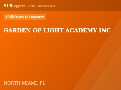 GARDEN OF LIGHT ACADEMY INC — Childcare & Daycare in NORTH MIAMI, FL