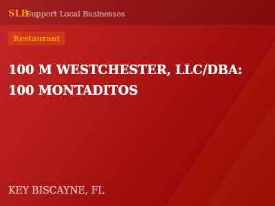 100 M WESTCHESTER, LLC/DBA: 100 MONTADITOS — Restaurant in KEY BISCAYNE, FL