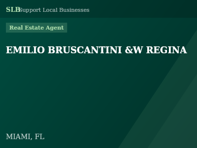EMILIO BRUSCANTINI &W REGINA — Real Estate Agent in MIAMI, FL