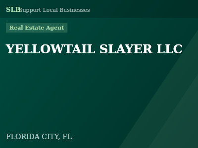 YELLOWTAIL SLAYER LLC — Real Estate Agent in FLORIDA CITY, FL