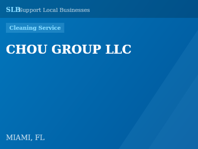 CHOU GROUP LLC — Cleaning Service in MIAMI, FL