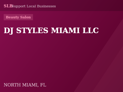 DJ STYLES MIAMI LLC — Beauty Salon in NORTH MIAMI, FL