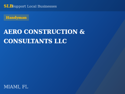 AERO CONSTRUCTION & CONSULTANTS LLC — Handyman in MIAMI, FL