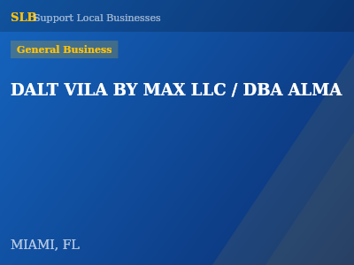 DALT VILA BY MAX LLC / DBA ALMA — General Business in MIAMI, FL