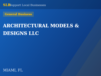 ARCHITECTURAL MODELS & DESIGNS LLC — General Business in MIAMI, FL