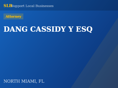 DANG CASSIDY Y ESQ — Attorney in NORTH MIAMI, FL